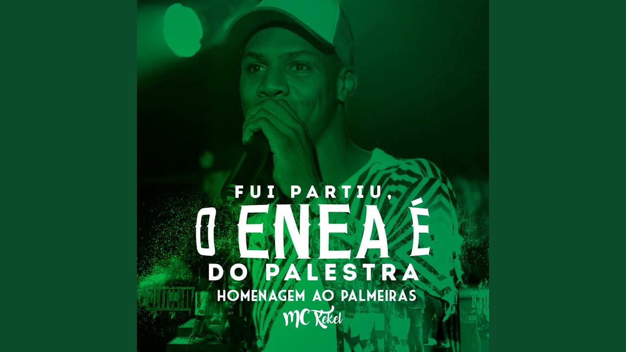 Fui Partiu o Enea É do Palestra: Homenagem ao Palmeiras