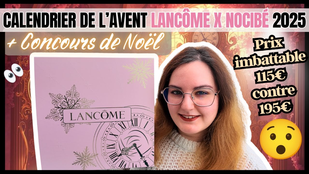 UNBOXING Calendrier de l’avent Lancôme 2025 💄✨ Calendrier LUXE à prix de folie + CONCOURS 🎁