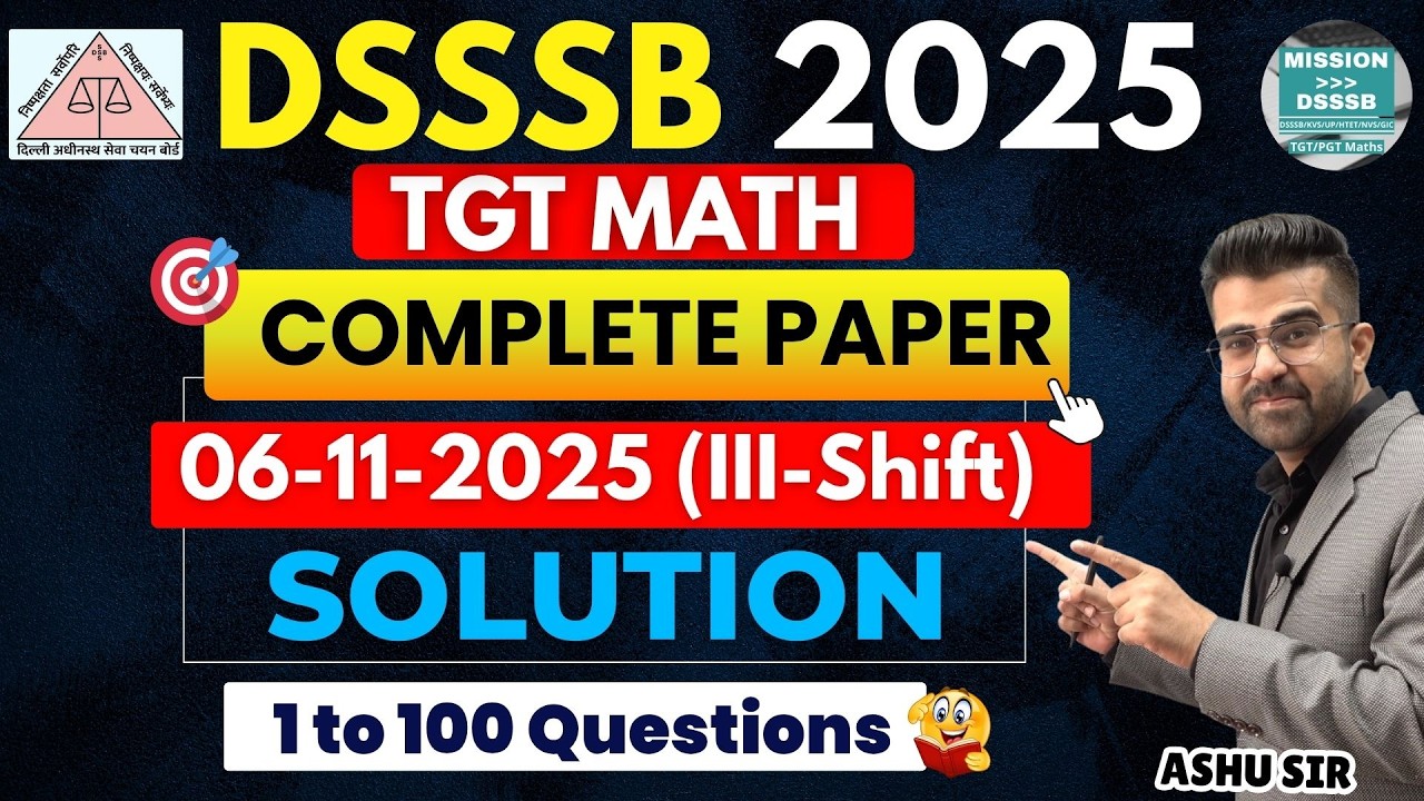 DSSSB TGT Math 2025 Complete Paper Solution 🎯 | 100 Questions | Mission DSSSB🚀