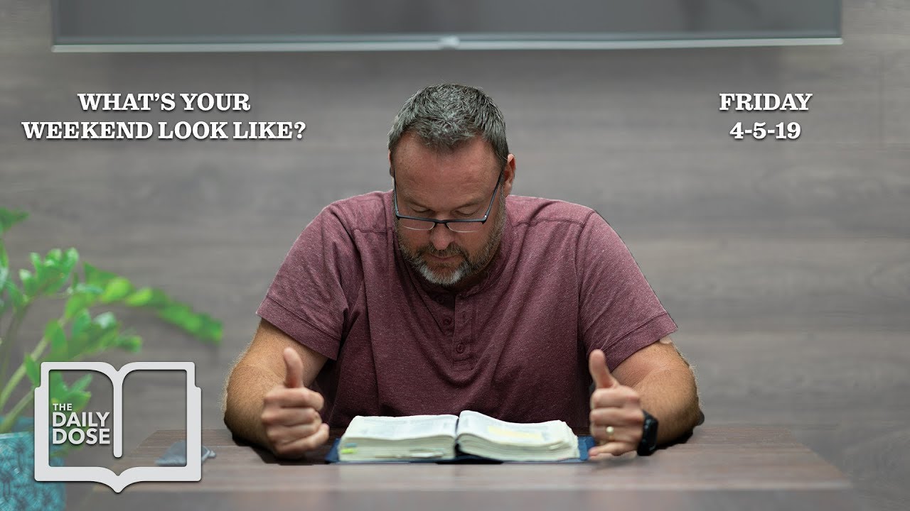 What's Your Weekend Look Like? // 5 Minute Bible Study