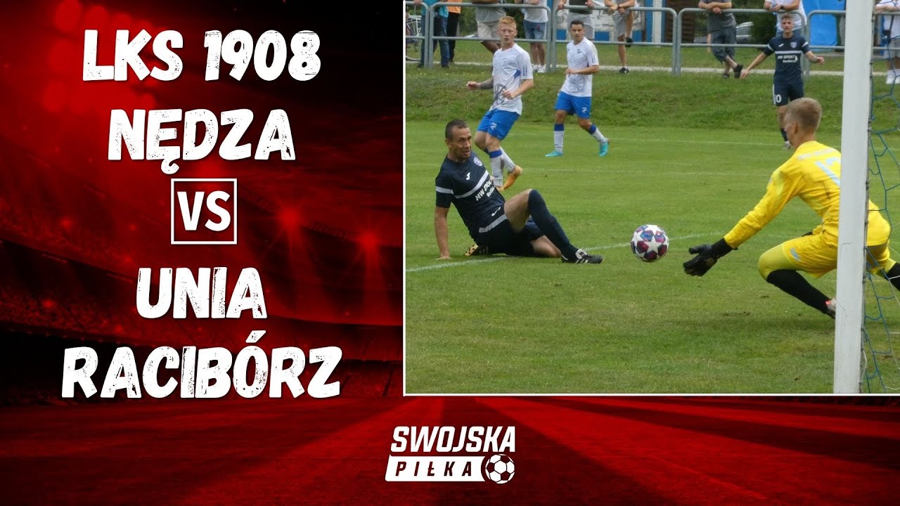 KLASA OKRĘGOWA: LKS 1908 NĘDZA - UNIA RACIBÓRZ (SKRÓT MECZU)