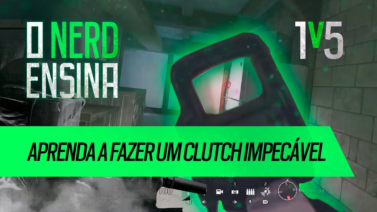 APRENDA A FAZER UM CLUTCH IMPECÁVEL | O NERD ENSINA | Rainbow Six Siege