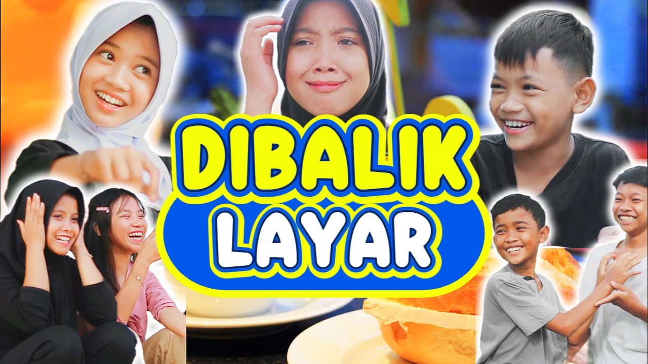 JANGAN DITONTON!! NANTI SAKIT PERUT ~ DIBALIK LAYAR BUDAK GALAU