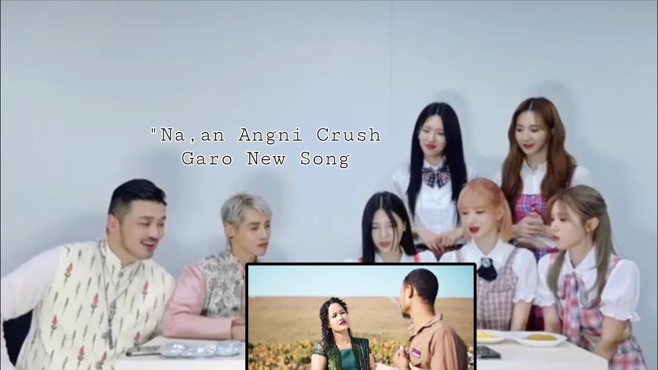 Korean reaction video|| Na_an_Angni_Crush || Garo new song ||