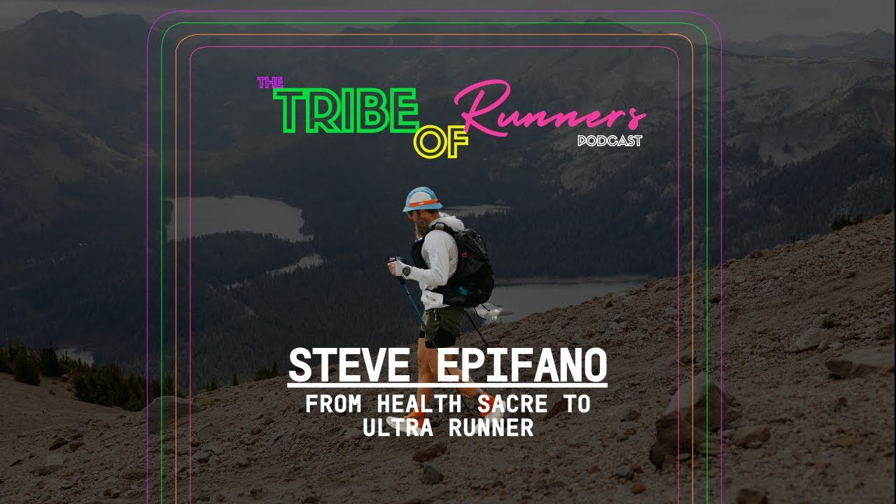 From Health Scare to Ultra Runner: Steve Epifano’s Journey