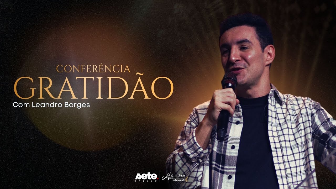 Conferência Gratidão I Leandro Borges - 07/06/2024 - Dia 1/4