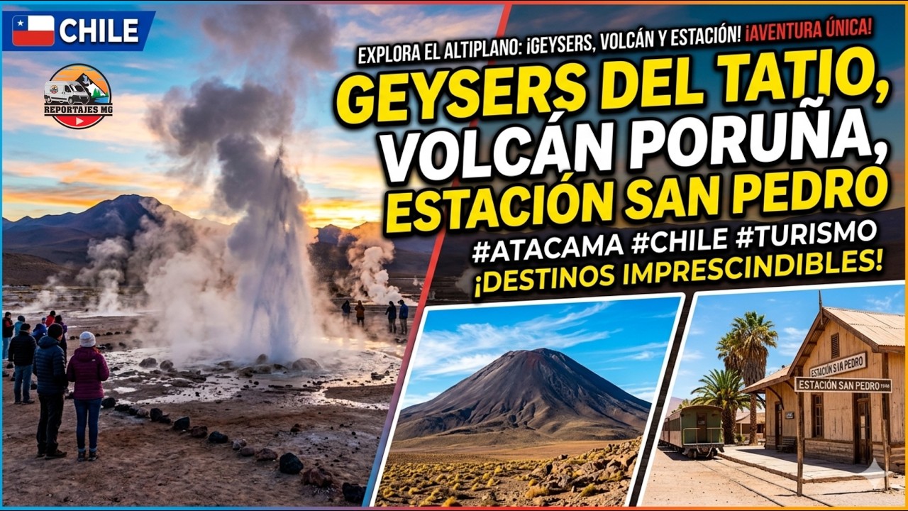 ESTACI&Oacute;N SAN PEDRO;  VOLC&Aacute;N DE PORU&Ntilde;A Y LOS G&Eacute;ISERES DEL TATIO