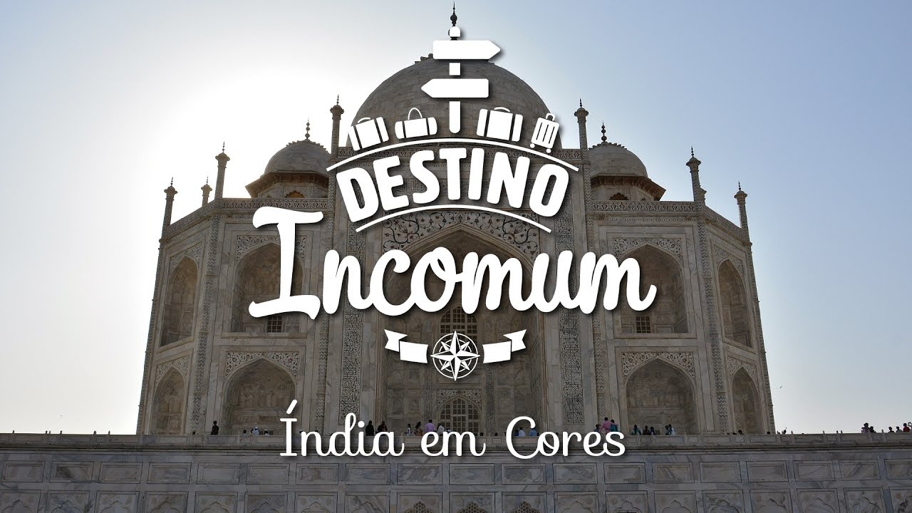 Destino Incomum – Índia em Cores – Taj Mahal (Agra)