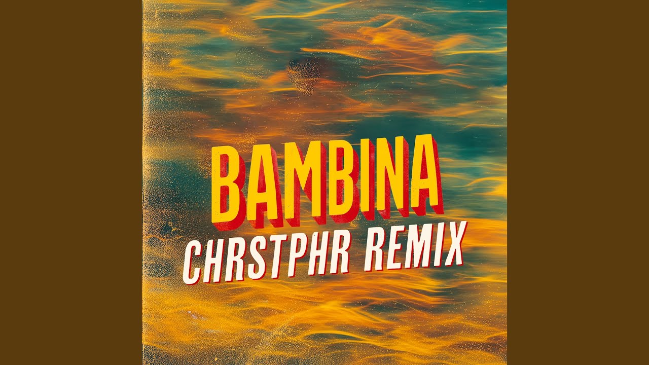 Bambina feat. Martina Camargo (CHRSTPHR Extended Remix)