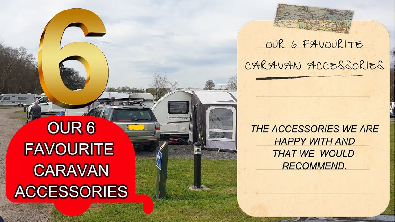 Our 6 Favourite Caravan Accessories