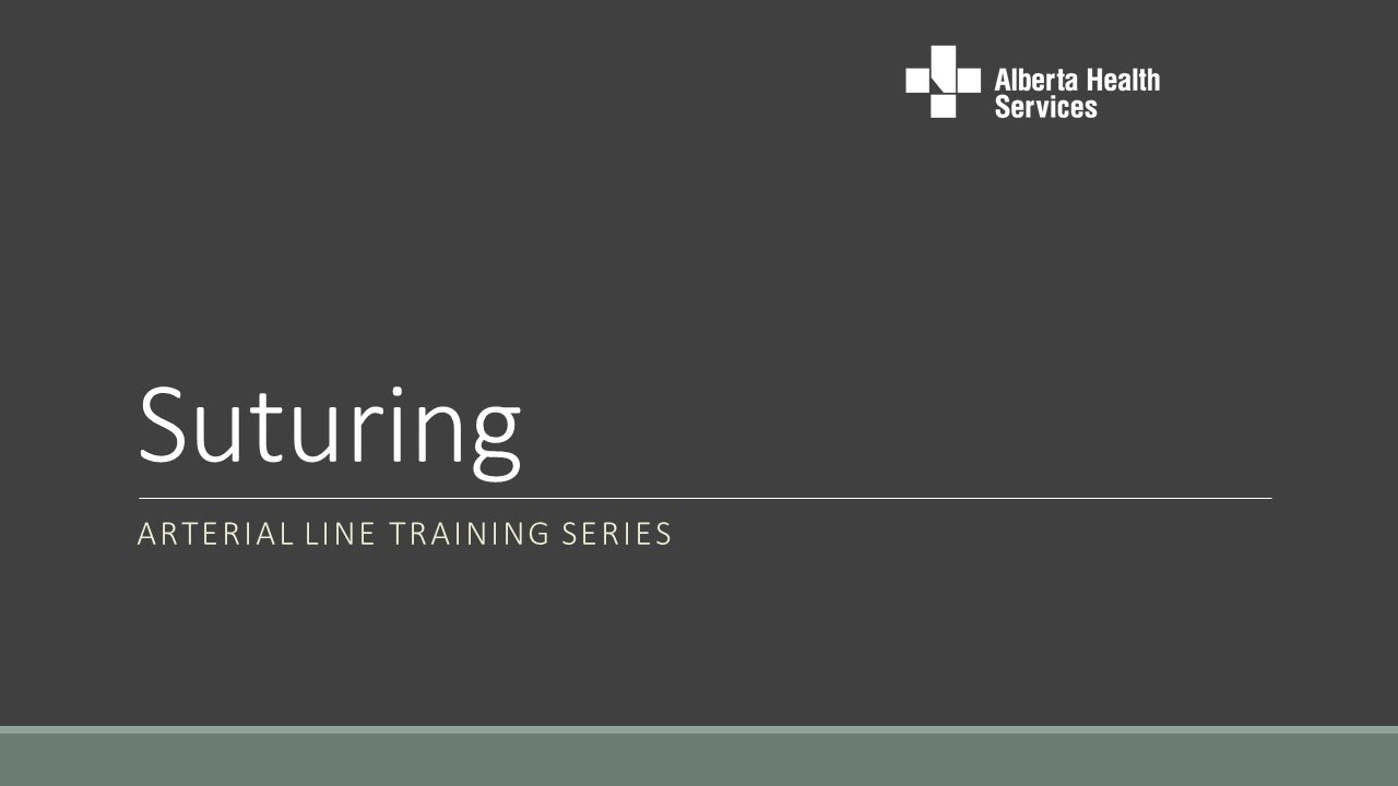 Arterial Line Training Video: Suturing