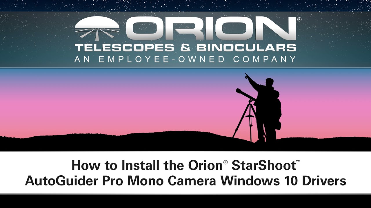 How To Install the Orion StarShoot AutoGuider Pro Mono Windows 10 Drivers - Orion Telescopes