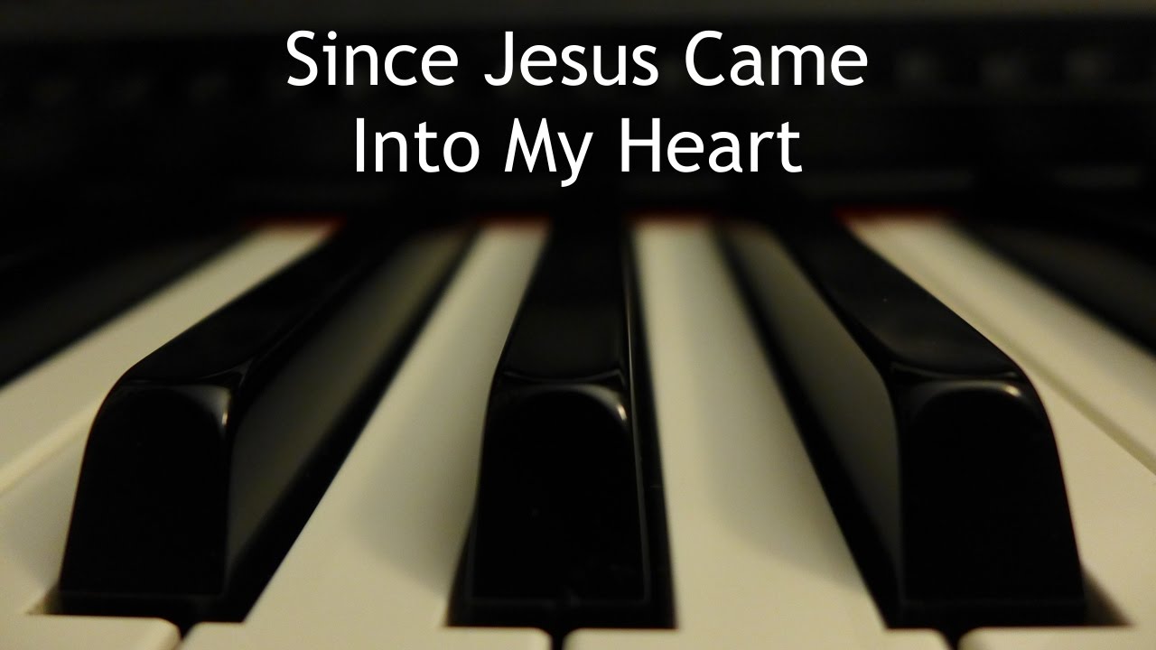 Since Jesus Came Into My Heart - piano instrumental hymn with lyrics