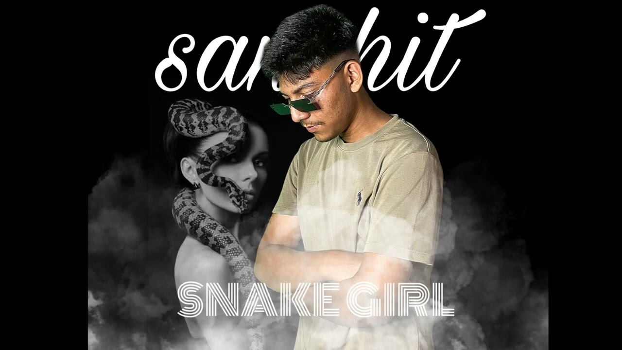 Snake girl (offical audio) Mr Sanchit Kalotra | Latest punjabi songs2025 hip hop+punjabi