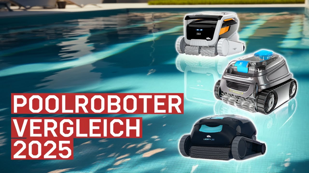 POOLROBOTER VERGLEICH 2025: Was ist das beste Modell?