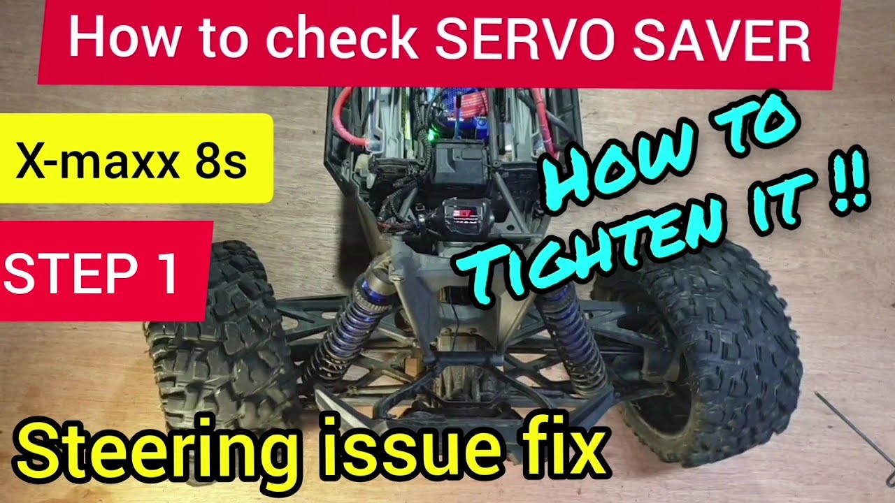 Traxxas Xmaxx 8s steering issue fix. HOW TO check, tighten SERVO SAVER. MUST DO!!