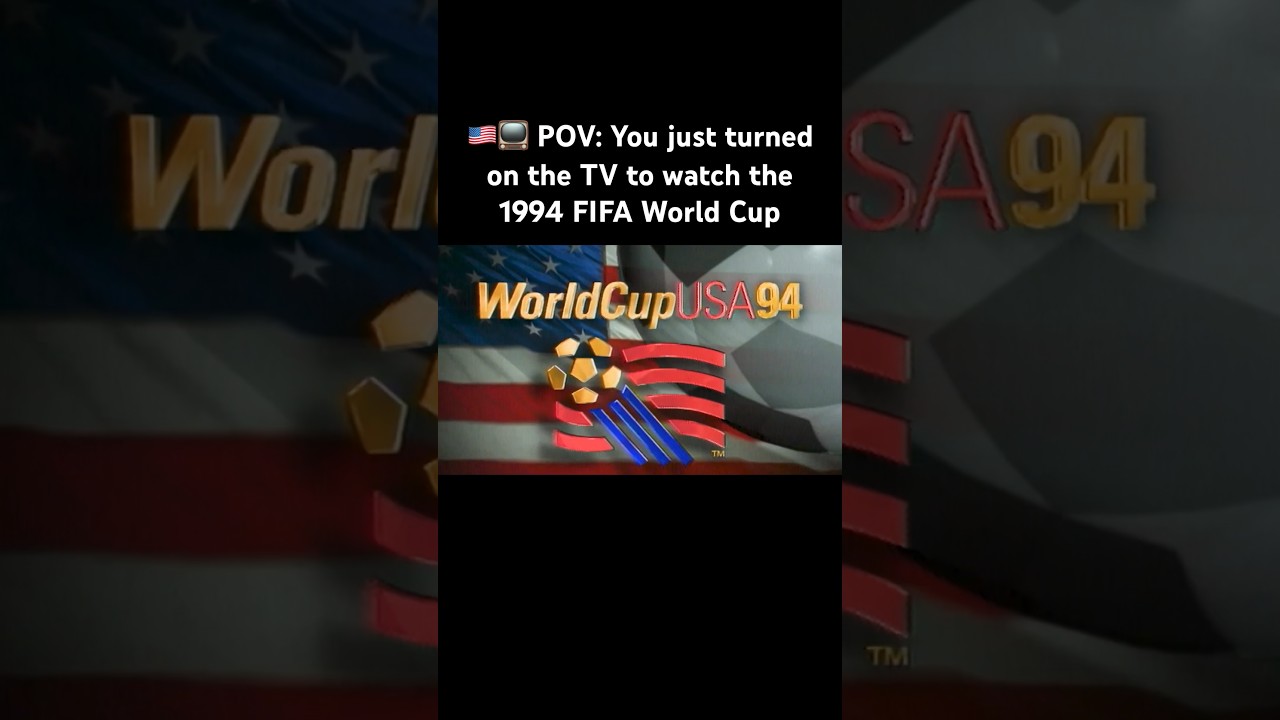 POV: You just turned on the TV to watch the 1994 FIFA World Cup