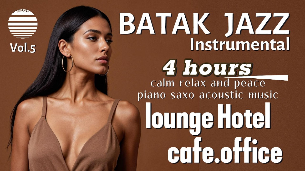 🎷 BATAK JAZZ INSTRUMENTAL VOL.5 | CAFE • HOTEL LOUNGE | PROUD BATAK MUSIC