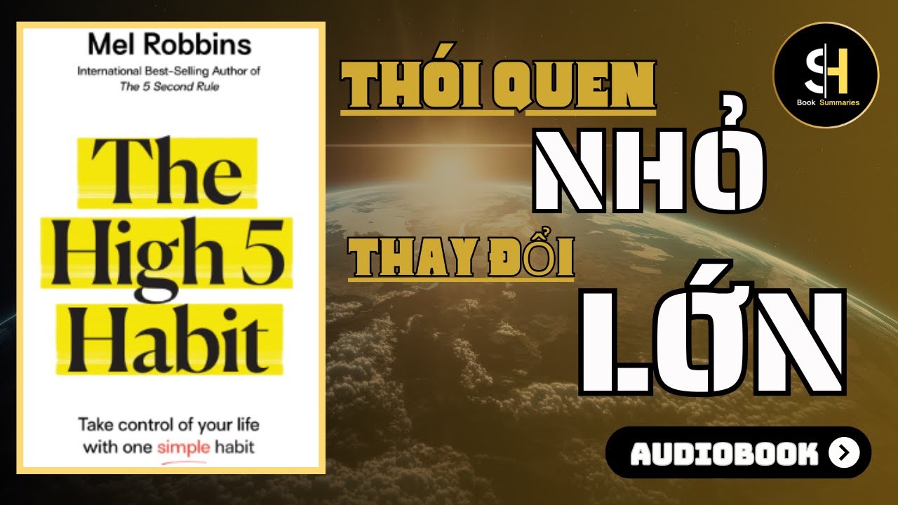 The High 5 Habit: Chỉ một thói quen nhỏ nhưng có thể thay đổi cả cuộc đời bạn.!