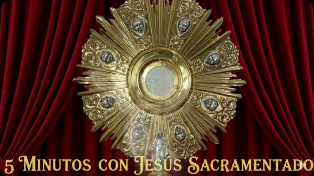 CINCO MINUTOS CON JESÚS SACRAMENTADO  Martes 10 de Febrero de 2026