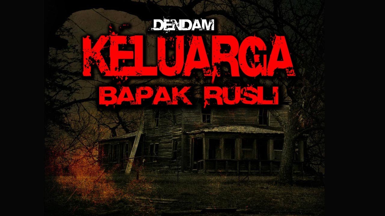 DEMDAM KELUARGA BAPAK RUSLI YANG TEWAS SECARA TRAGIS