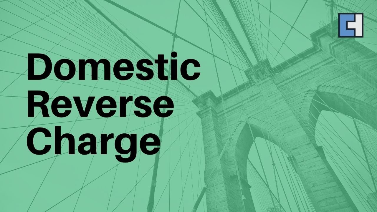 Domestic Reverse Charge for the Construction Industry