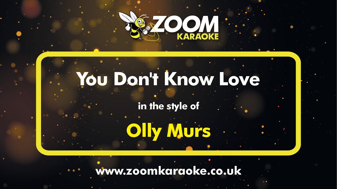 Olly Murs - You Don't Know Love - Karaoke Version from Zoom Karaoke