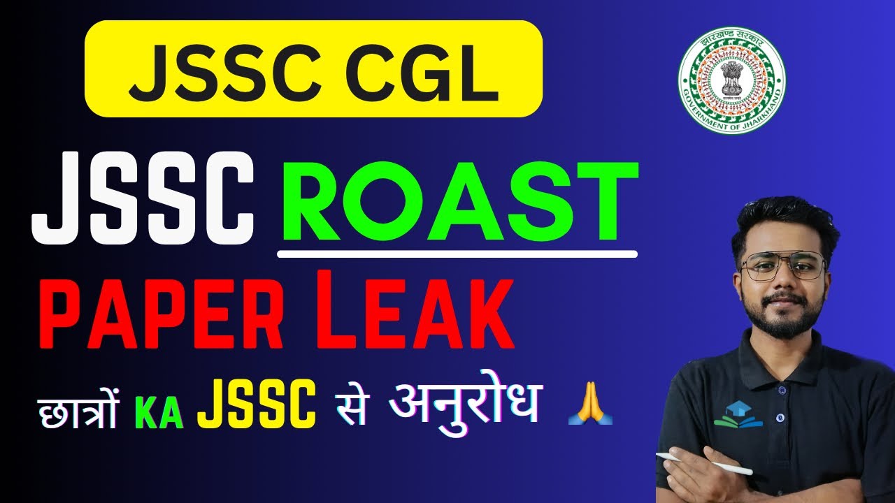 JSSC CGL PAPER LEAK | JSSC CGL ROAST | JSSC CGL UPDATE