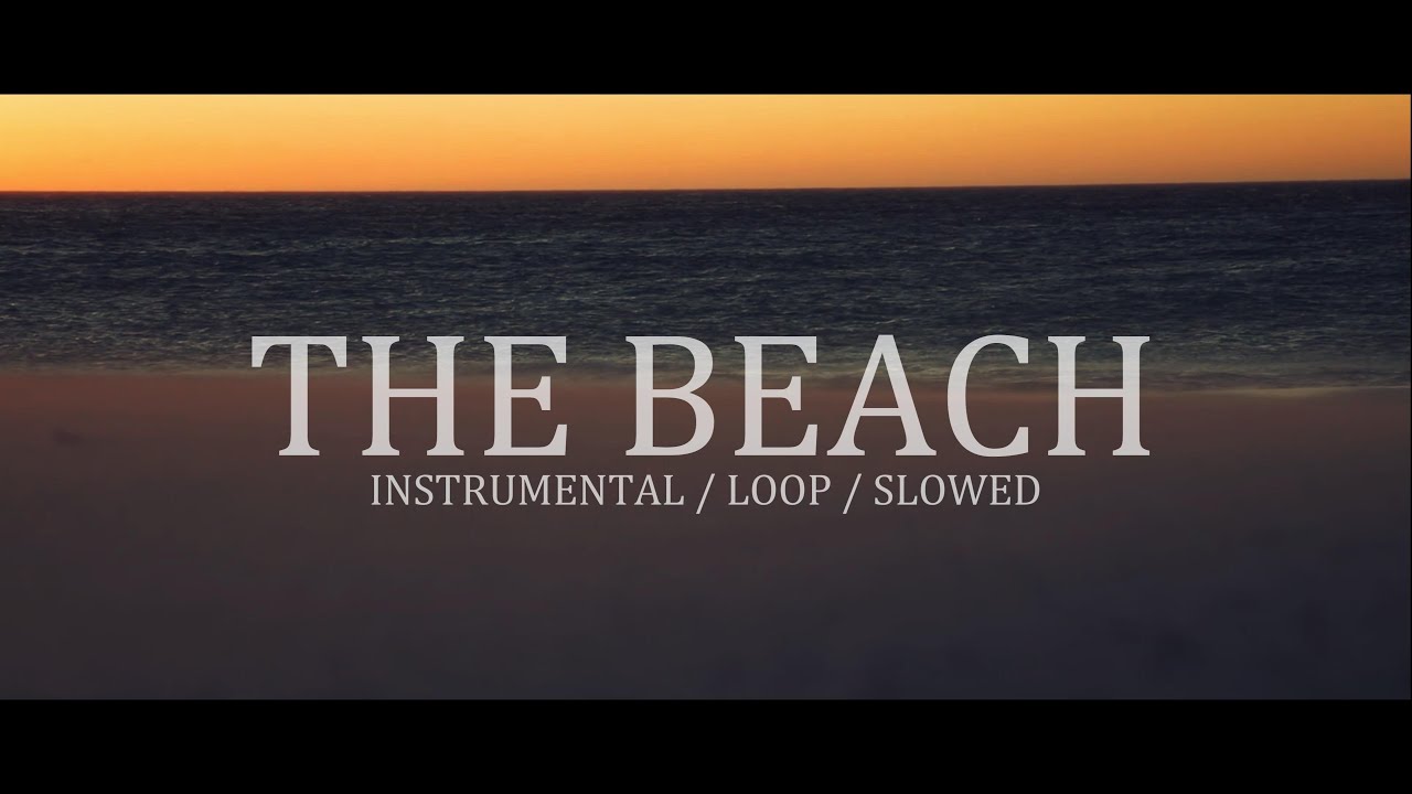 The Neighbourhood  - The Beach (Slowed / Loop / Instrumental)