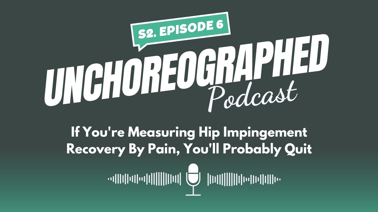 Ep 6: If You're Measuring Hip Impingement Recovery By Pain, You'll Probably Quit