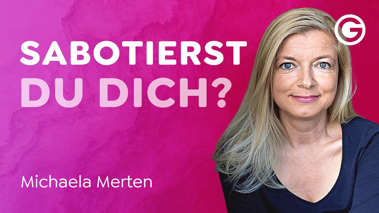 STOP! Du sabotierst dich selbst 😣 Michaela Merten &uuml;ber Selbstsabotage