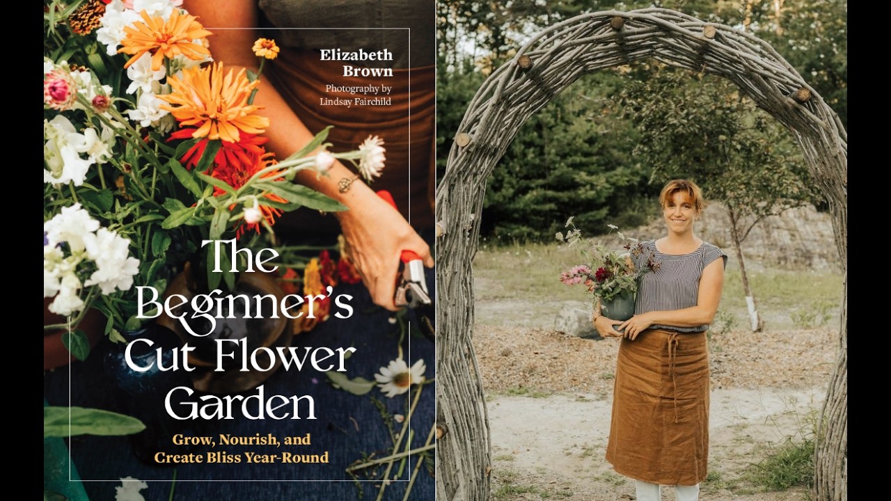 Slow Flowers Show Episode 760V: “The Beginner’s Cut Flower Garden,” with Elizabeth Brown
