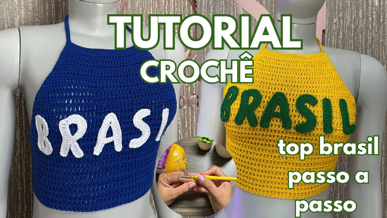 CROPPED BRASIL DE CROCH&Ecirc;: tutorial passo a passo completo; Aprenda hoje