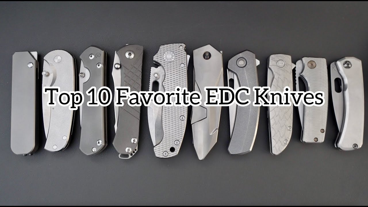 Top 10 Favorite EDC Knives in My Collection