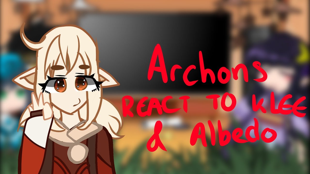 []🌱Archons React To Klee and Albedo🌱[] Genshin Impact