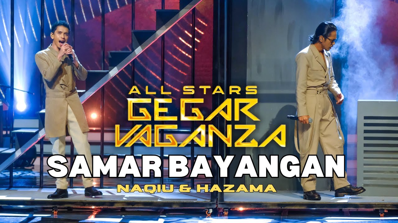 NAQIU & HAZAMA - SAMAR BAYANGAN (ALL STARS GEGAR VAGANZA)