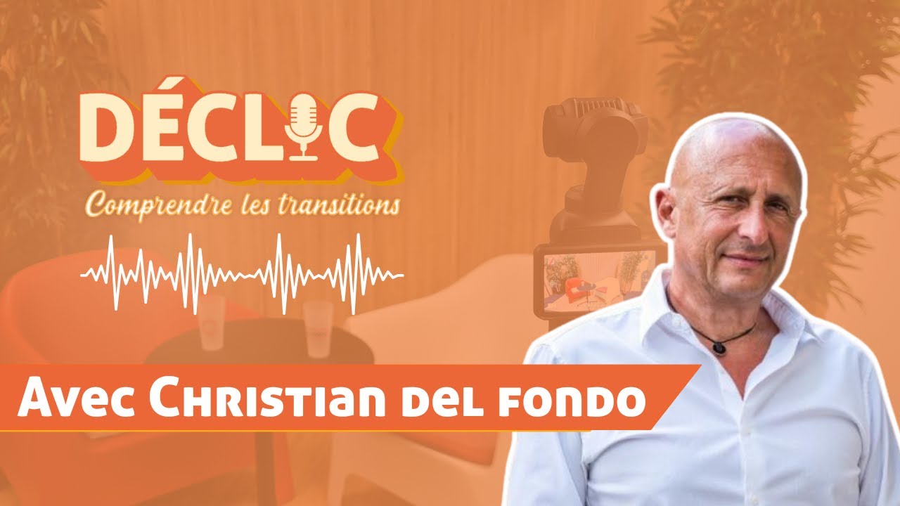 Déclic #27 - Christian Del Fondo 