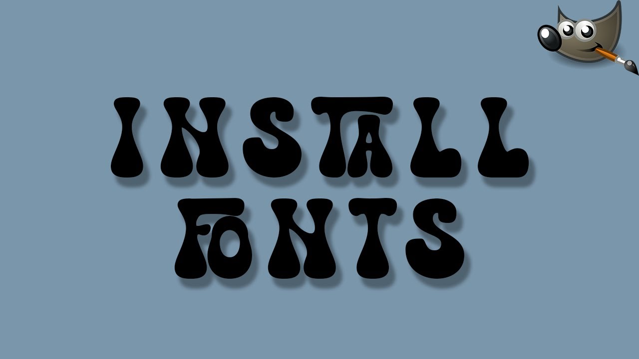 How to Install Fonts in Gimp