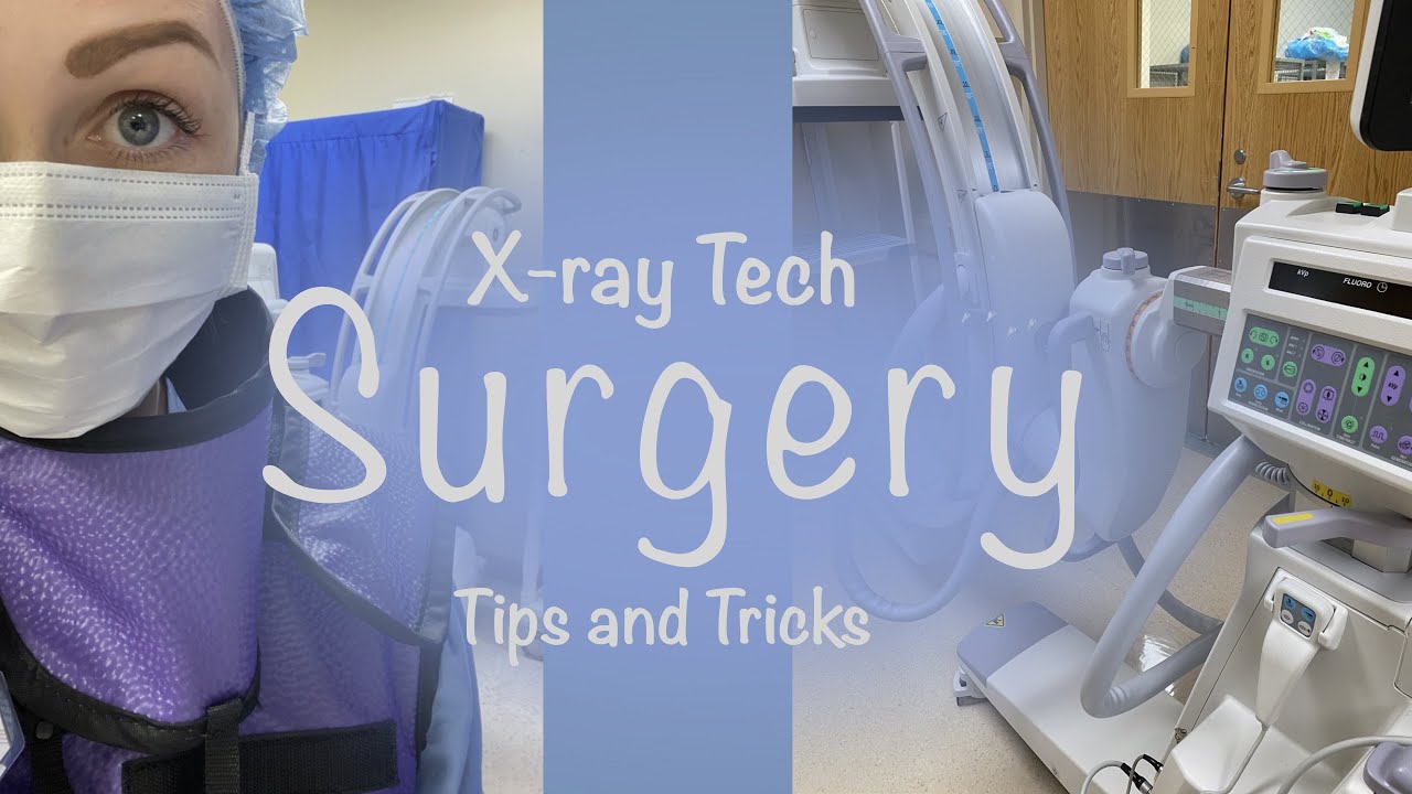 X-ray Tech Surgery Tips