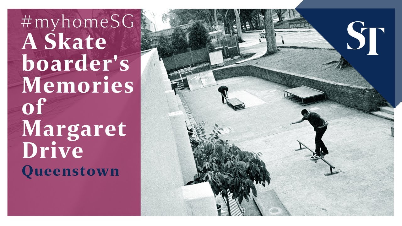 A Skateboarder's Memories of Margaret Drive | myhomeSG