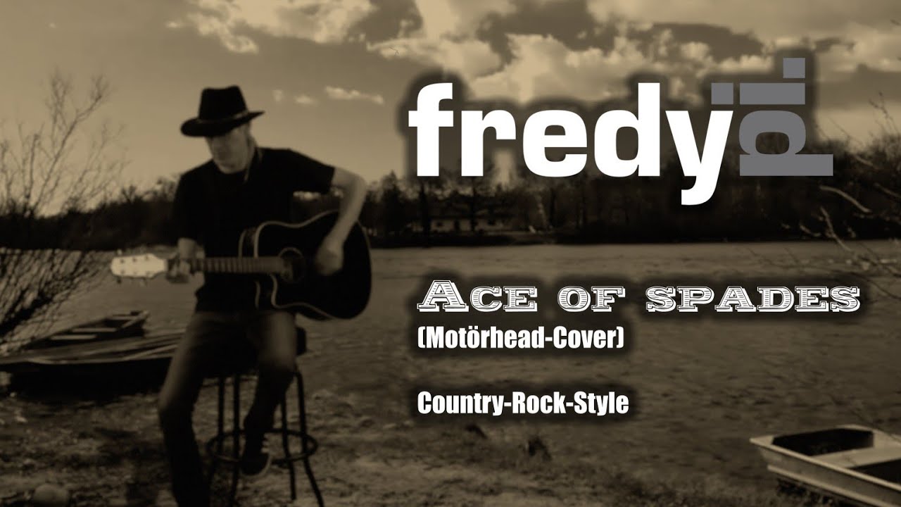 Ace of Spades (Mot&ouml;rhead-Cover) - Country-Rock-Style - by Fredy Pi. (Official-Video)
