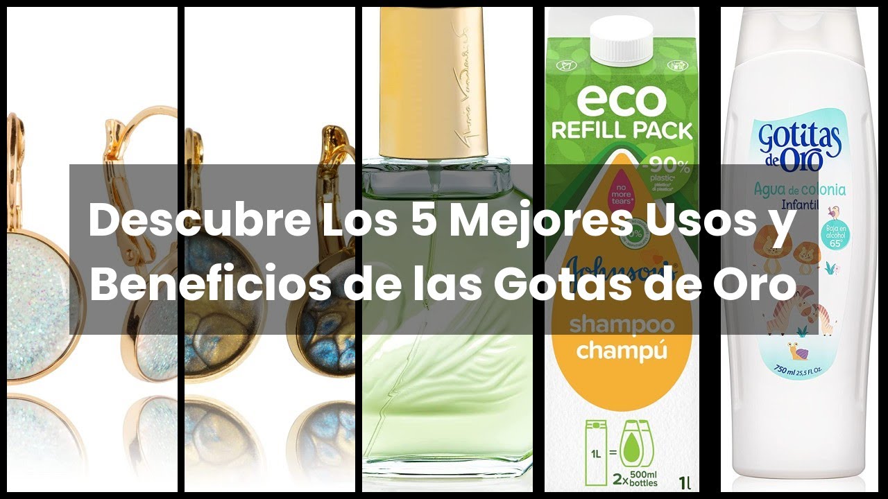 Gotas de oro: Descubre Los 5 Mejores Usos y Beneficios de las Gotas de Oro