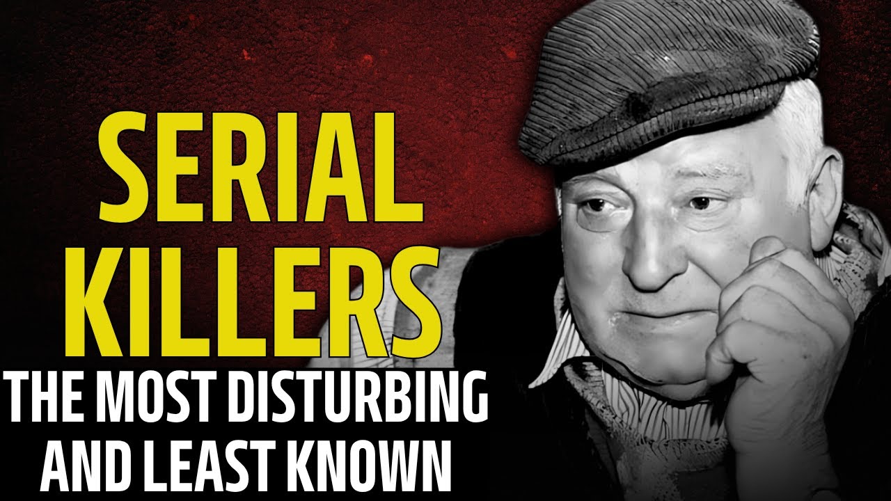 The most disturbing and least known serial killers in history: Serial Killer Documentary