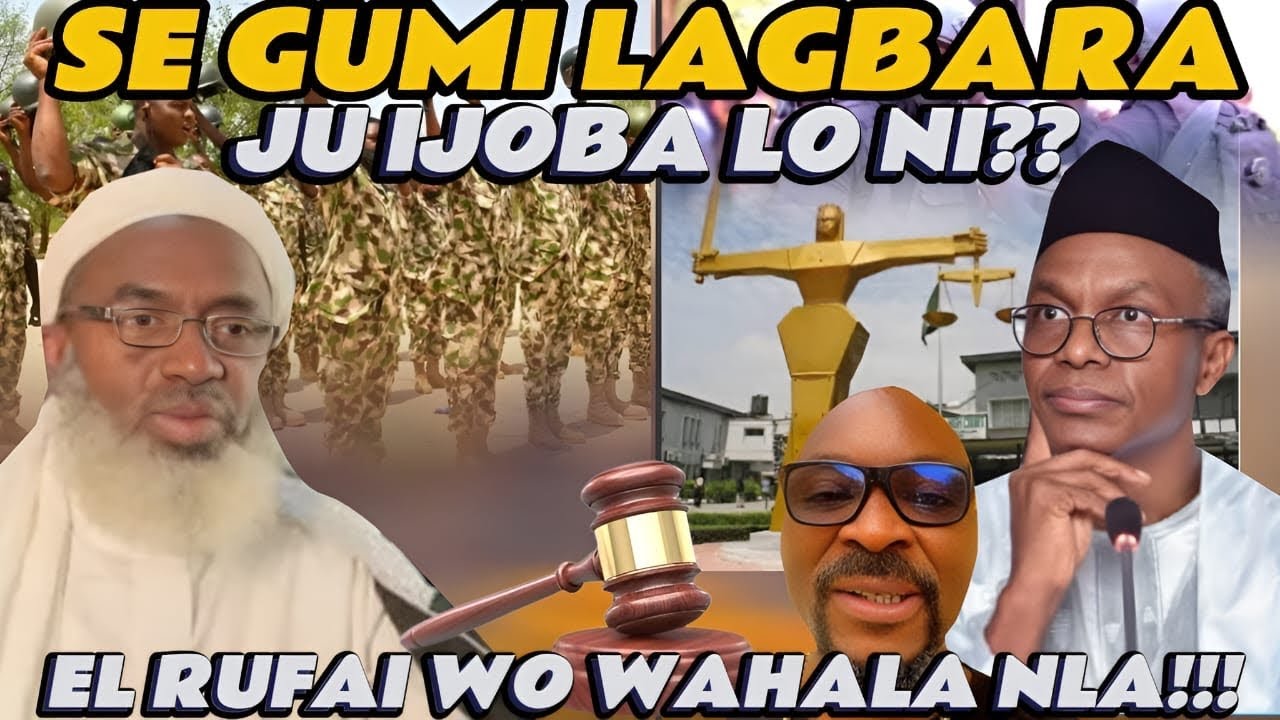 IJOBA GBODO GBE IGBESE LORI ORO GUMI…SE O LAGBARA JU IJOBA LO NI?…EL RUFAI WO WAHALA, O DERI AHAMO!!