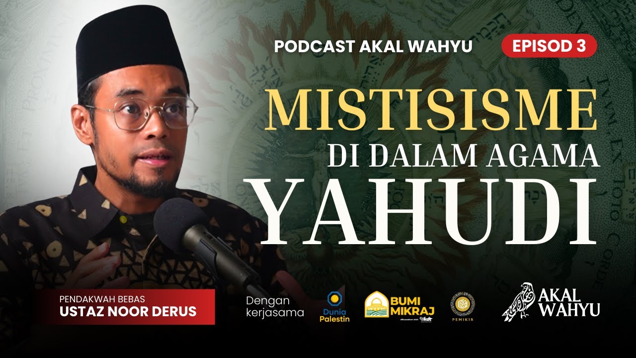 Mistisisme Di Dalam Agama Yahudi | Podcast Akal Wahyu Episod 3