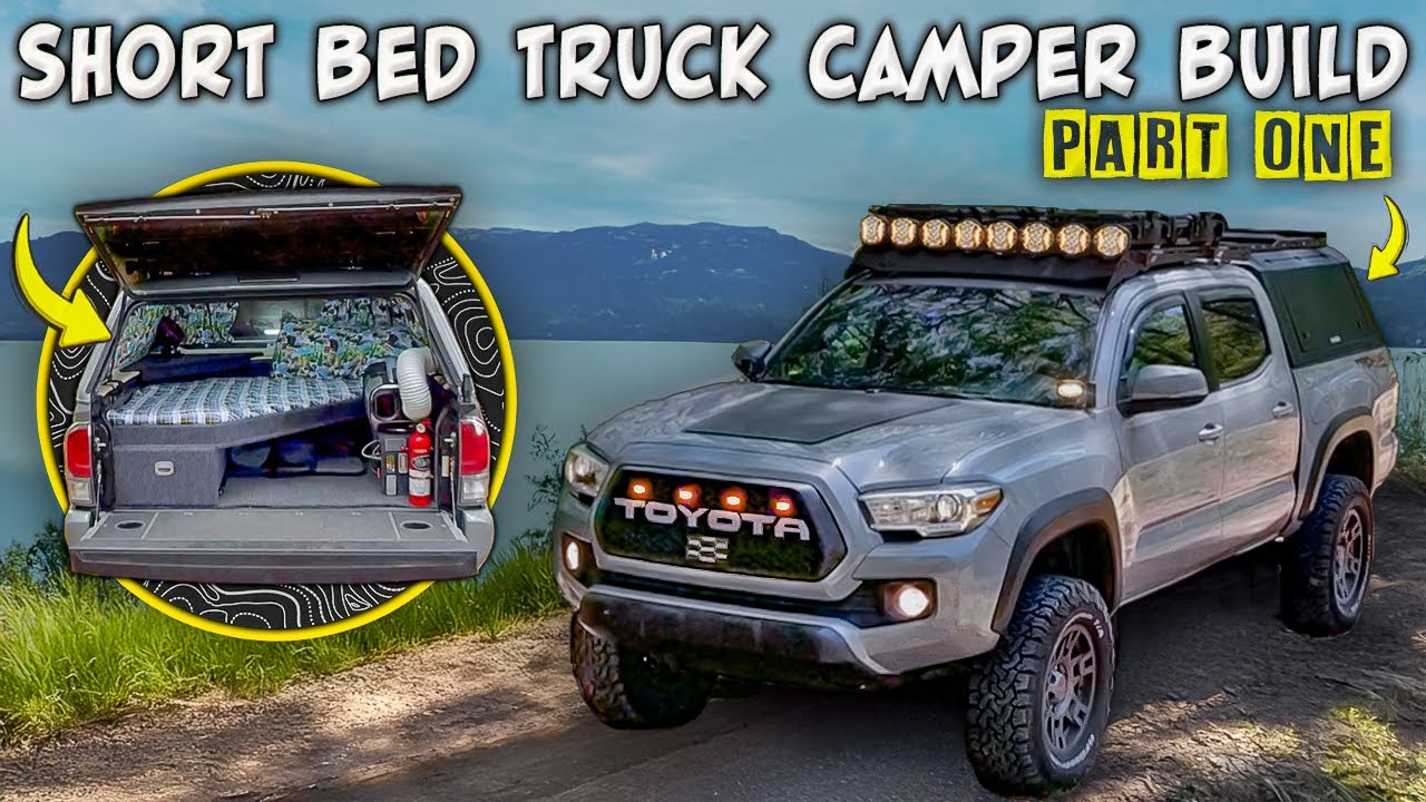 Turning My Short Bed Tacoma Into the Ultimate Truck Camper!