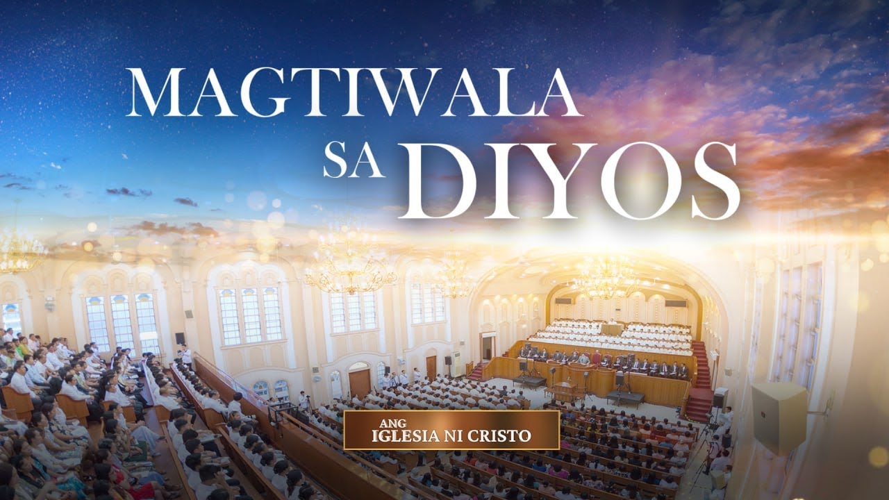 Magtiwala Sa Diyos | Ang Iglesia Ni Cristo