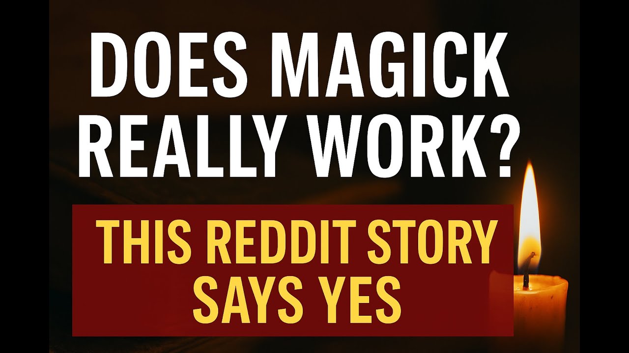 Does Magick Really Work? This Reddit Story Says Yes