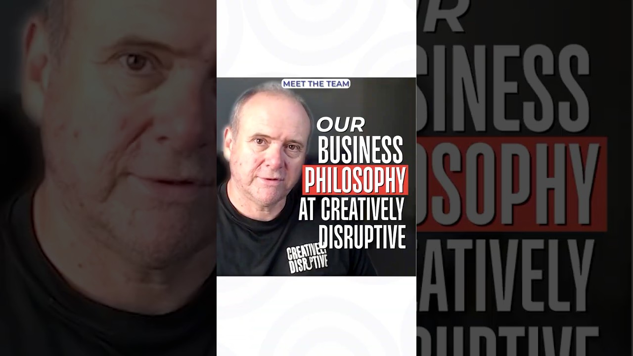 Our Business Philosophy at Creatively Disruptive 