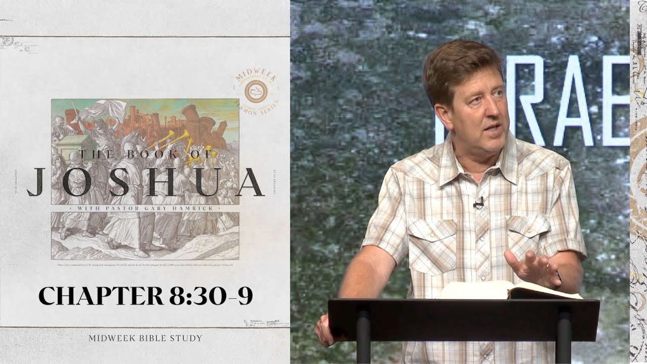 Verse by Verse Bible Study  |  Joshua 8:30-9  |  Gary Hamrick